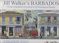 Jill Walker's Barbados: 50 Years of Barbadian Life Recorded in Jill's Drawings and Paintings B002JJQFM2 Book Cover