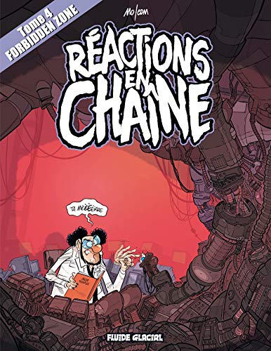 Forbidden zone - Tome 04 - Réactions en chaîne Forbidden zone - Tome 04 - Réactions en chaîne