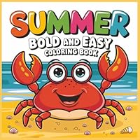 Summer Bold and Easy Coloring Book: Sunshine, Beaches, and Chill Vibes – Bold & Simple Summer Scenes to Spark Creativity (Bold & Easy Coloring Books) B0F5MLYHL2 Book Cover