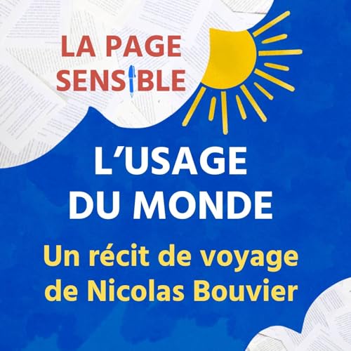 42. L&rsquo;Usage du monde, un r&eacute;cit de voyage de Nicolas Bouvier qui donne envie de tout l&acirc;cher