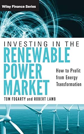 Investing in the Renewable Power Market: How to Profit from Energy Transformation: 614 (Wiley Finance) 1st Edition-Wow! eBook