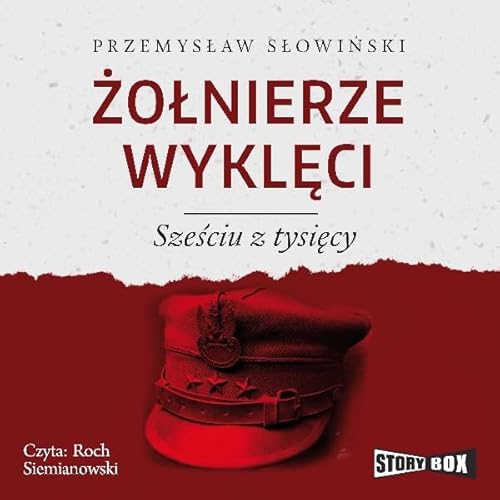 Zolnierze wykleci. Szesciu z tysiecy Audiobook By Przemyslaw Slowinski cover art