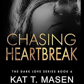 Chasing Heartbreak Audiobook By Kat T. Masen cover art