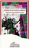 Espace et exclusion: Mobilite&Igrave;s dans les quartiers pe&Igrave;ripheriques d'Avignon (Logiques sociales) (French Edition)