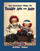 The Collector's World of Raggedy Ann and Andy (vol. 1) 0912823666 Book Cover