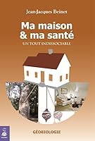 Ma maison et ma santé, un tout indissociable 2716313830 Book Cover