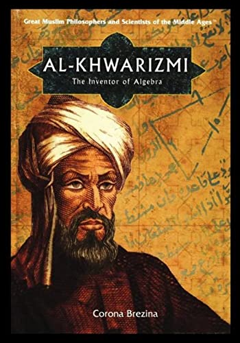 Al-Khwarizmi: The Inventor of Algebr
