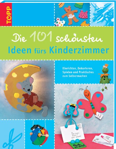 Die 101 schönsten Ideen fürs Kinderzimmer: Kinderzimmer einrichten,...