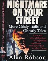 Nightmare on Your Street: More Grisly Trails and Ghostly Tales 086369716X Book Cover