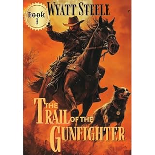 The Trail of the Gunfighter Audiolibro Por Wyatt Steele arte de portada