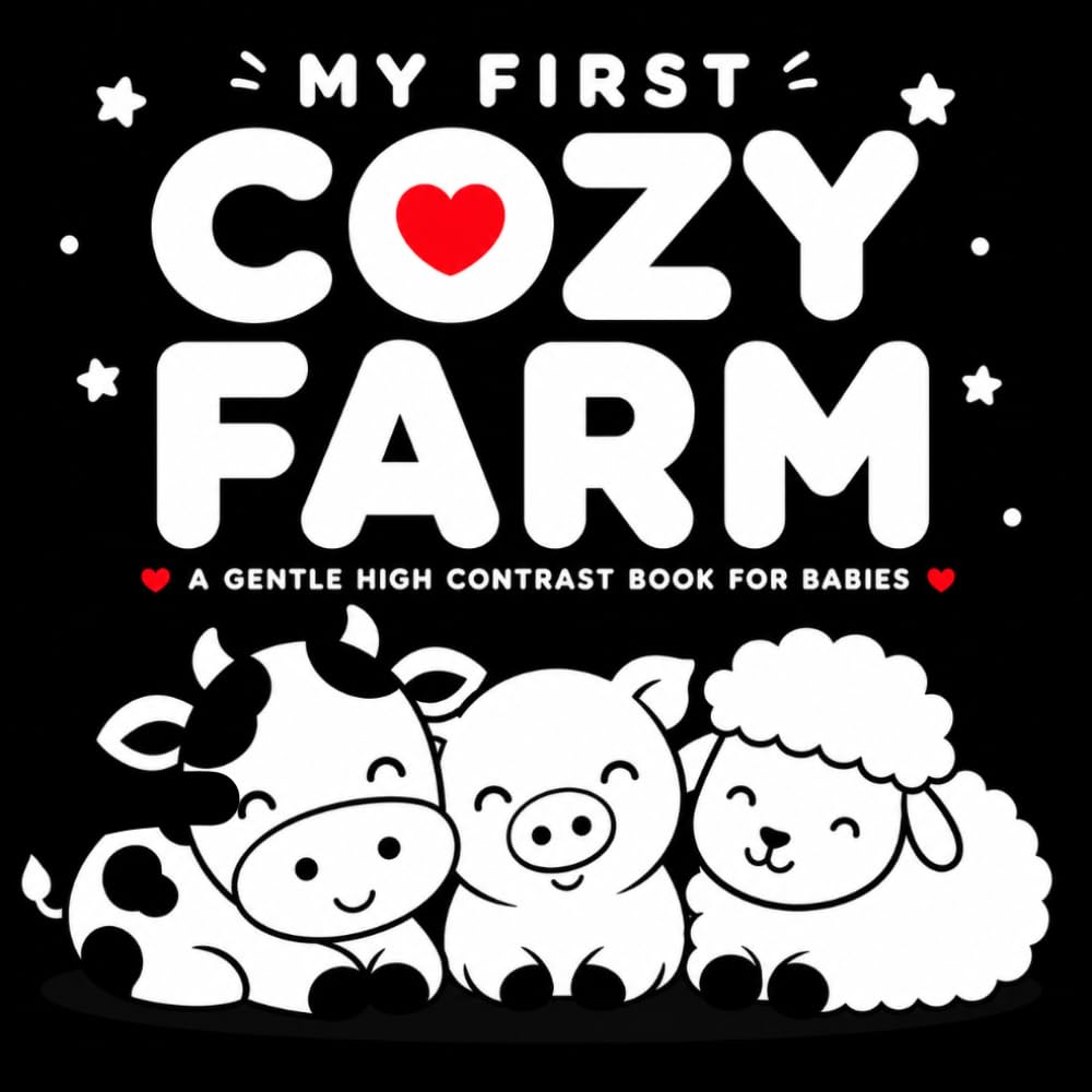 My First Cozy Farm: A Gentle High Contrast Book for Babies