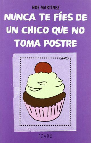Portada de Nunca Te Fies de un Chico Que no Toma Postre