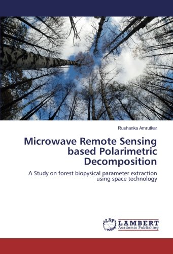 Microwave Remote Sensing Based Polarimetric Decomposition A Study On ...