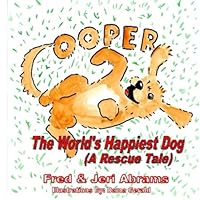Cooper - The World's Happiest Dog (A Rescue Tale) B0F6CL3PVS Book Cover