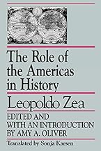 The Role of the Americas in History: By Leopoldo Zea