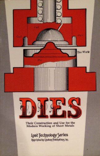 Dies: Their Construction and Use for the Modern... 0917914309 Book Cover