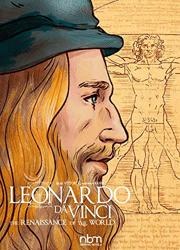 Leonardo Da Vinci: The Renaissance of the World (NBM Comics Biographies)