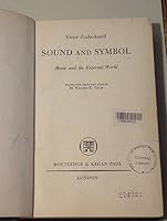 Sound and Symbol: Music and the External World. Translated from the German by Willard R. Trask. B009X7OOJE Book Cover