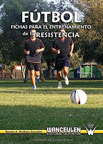 Fútbol: Fichas Para El Entrenamiento De La Resistencia