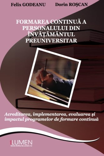 Formarea continua a personalului din invatamantul preuniversitar: Acreditarea, implementarea, evaluarea si impactul programelor de formare continua