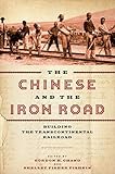 The Chinese and the Iron Road: Building the Transcontinental Railroad (Asian America)