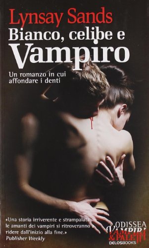 Bianco, celibe e vampiro. Argeneau: 1 Bianco, celibe e vampiro. Argeneau: 1