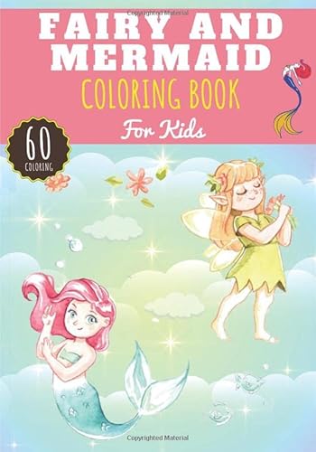 Fairy and Mermaid Coloring Book: For Kids Girl & Boy | Kids Coloring Book with 60 Unique Pages to Color Fairies and Mermaids, Magics Creatures | Perfect for Preschool Activity at home.