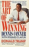 The Art of Winning: America's Most Successful Competitor Shows How To Motivate-And Win-In Business And In Life!