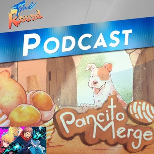Final Round # 245 - Pancito Merge y Top 5: Nuevas temporadas de anime