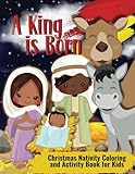 Christmas Nativity Coloring and Activity Book for Kids: A king is Born for African American Kids
