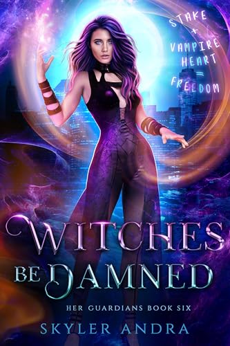 Witches be Damned: Paranormal romance (Her Guardians Book 6)