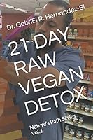 21 DAY RAW VEGAN DETOX: Nature's Path Series Vol.1 1521807000 Book Cover