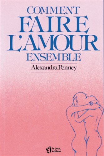 Comm.faire l'amour ensemble [Paperback] Penney, Alexandra