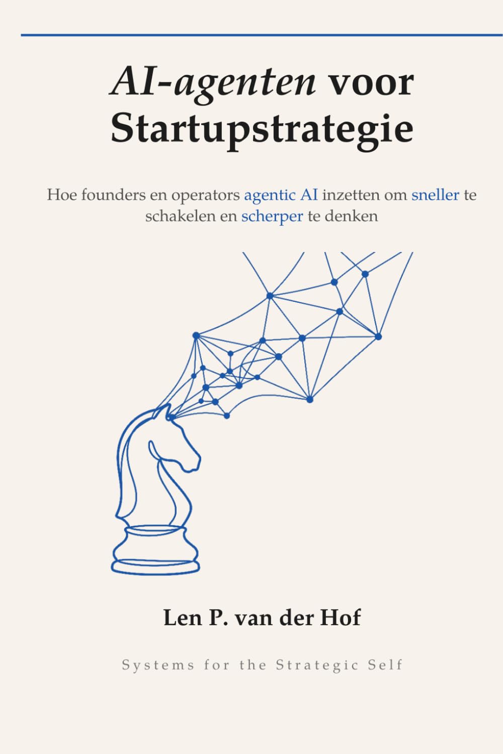 AI-agenten voor Startupstrategie: Hoe founders en operators agentic AI inzetten om sneller te schakelen en scherper te denken (Systems for the Strategic Self)