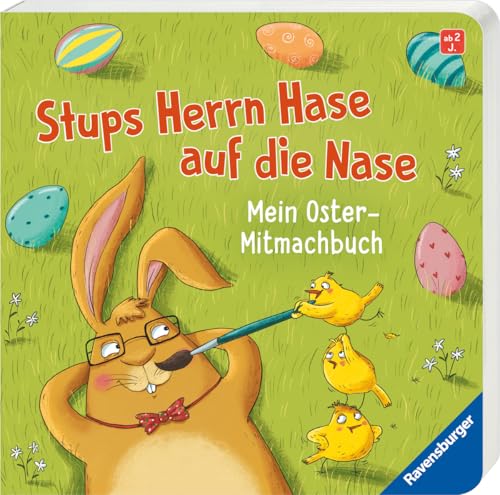 Stups Herrn Hase auf die Nase: Mein Oster-Mitmachbuch -...