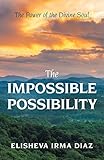 The Impossible Possibility: The Power of the Divine Soul