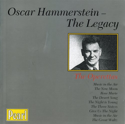 Oscar Hammerstein - The Legacy: The Operettas Oscar Hammerstein - The Legacy: The Operettas