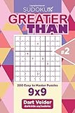 Sudoku Greater Than - 200 Easy to Master Puzzles 9x9 (Volume 2)