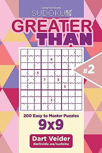 Sudoku Greater Than - 200 Easy to Master Puzzles 9x9 (Volume 2)