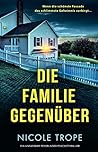 Die Familie gegenüber: Ein unfassbar fesselnder Psychothriller