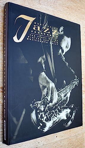 Masters of Jazz Saxophone: The Story of the Players and Their Music