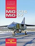 Mikoyan MiG-23 & MiG-27: Famous Russian Aircraft