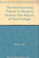The Homecoming Theme in Modern Drama: The Return of the Prodigal 0773495789 Book Cover