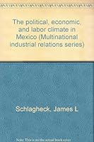 The political, economic, and labor climate in Mexico (Multinational industrial relations series) 0895460033 Book Cover
