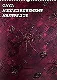 GAYA AUDACIEUSEMENT ABSTRAITE (Calendrier mural 2022 DIN A3 vertical): L'oeuvre d'art par l'artiste canadienne contemporaine, Gaya (Calendrier mensuel, 14 Pages )