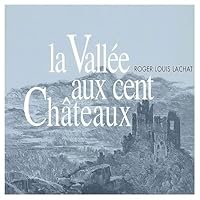 La Vallée aux cent Châteaux 2950606636 Book Cover