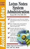 Accelerated Lotus System Administration, Study Guide (Exam 190-174/190-275)