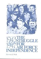 The Struggle for Air Force Independence, 1943-1947 0160490669 Book Cover