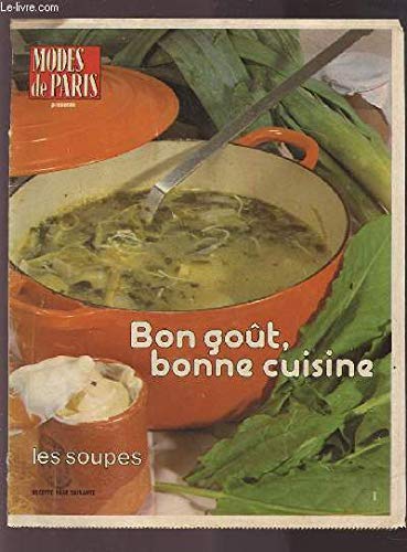 MODES DE PARIS PRESENTE : BON GOUT, BONNE CUISINE - 50 FEUILLETS, MAIS MANQUE N°36 - Les soupes + le chocolat noir + le fromage dans la cuisine + le chou + des entrées chaudes + les potees + patisserie de ménage + les agrumes + les oeufs...etc.