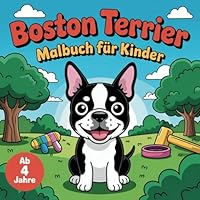 Boston Terrier Malbuch für Kinder (German Edition) B0F5Y7RH96 Book Cover